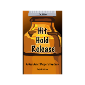 Hit Hold Release - Paperback - A Gay Adult Poppers Fantasy - English Edition Vol.1